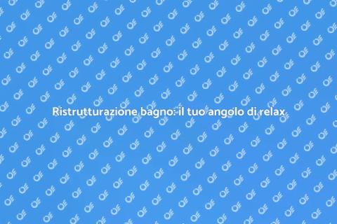 Rifare il bagno: ristrutturazione top