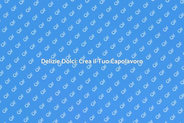 Crea il Tuo Trionfo di Dolci