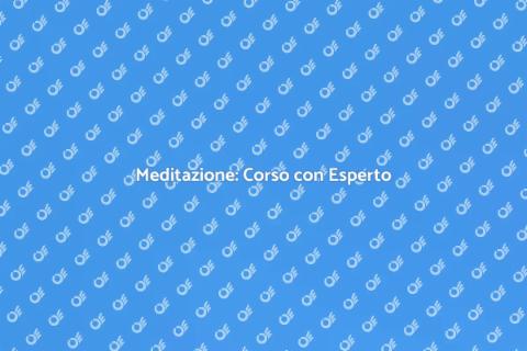 Corso di Meditazione con Istruttore