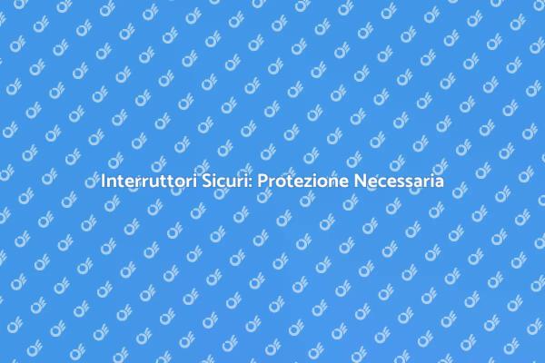 Interruttori con Protezione da Sovratemperature
