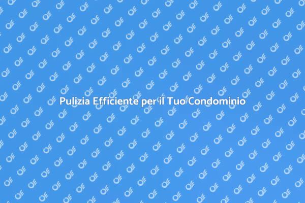Mantieni il Tuo Condominio Sempre Pulito