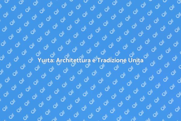 Costruisci la tua Yurta con Eleganza