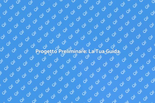Il Primo Passo per il Tuo Progetto
