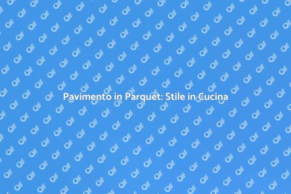 Ristrutturare con Parquet in Cucina