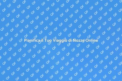 Viaggi di Nozze Online: Semplicità e Magia