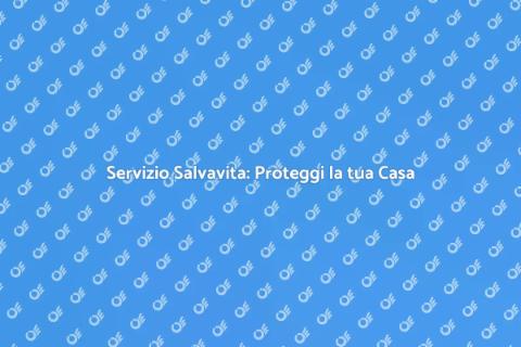 Salvavita: Sicurezza per la tua casa