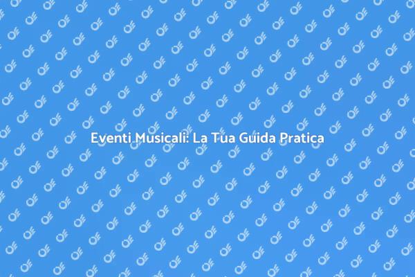 Organizza Eventi Musicali con Esperti