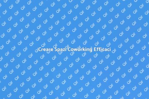 Progettare uno Spazio Coworking