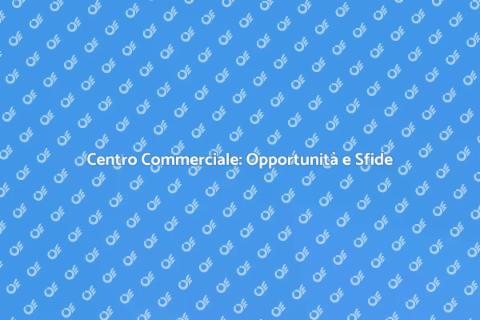Costruire un Centro Commerciale: Guida