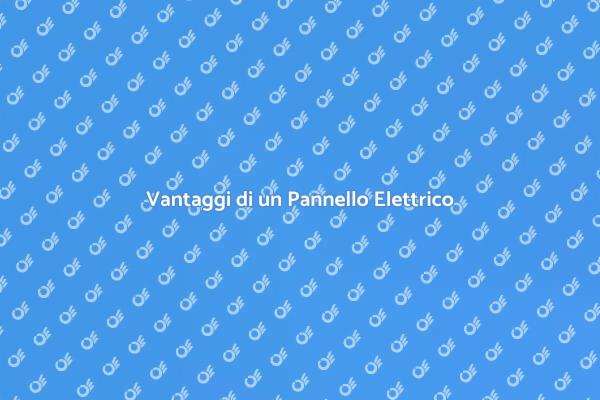 Scegliere il Giusto Pannello Elettrico