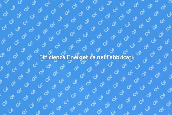 Certificazione Energetica: Un Obbligo Essenziale