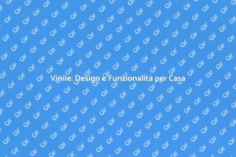Rivestimenti in Vinile: Eleganza e Stile