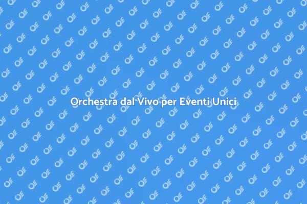 Trasforma il Tuo Evento con un'Orchestra