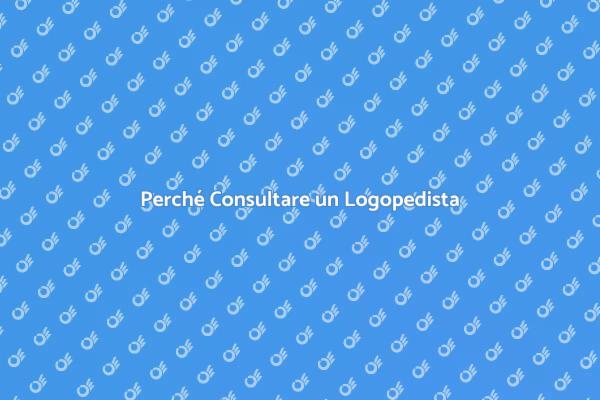 L'Importanza della Visita Logopedica