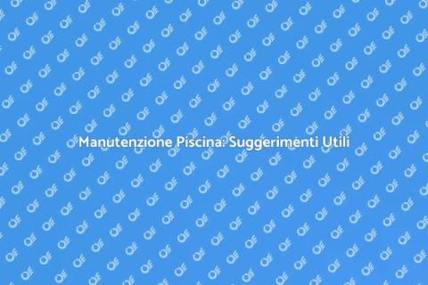 Pulizia Piscina Estiva: Guida Essenziale