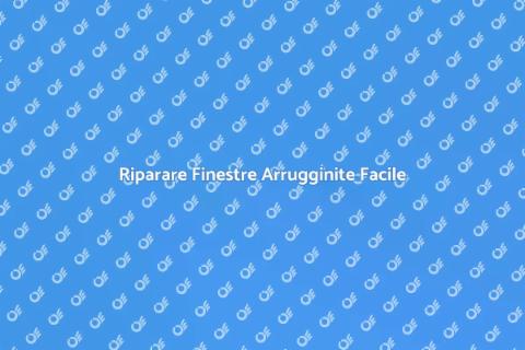 Saldare Finestre Arrugginite
