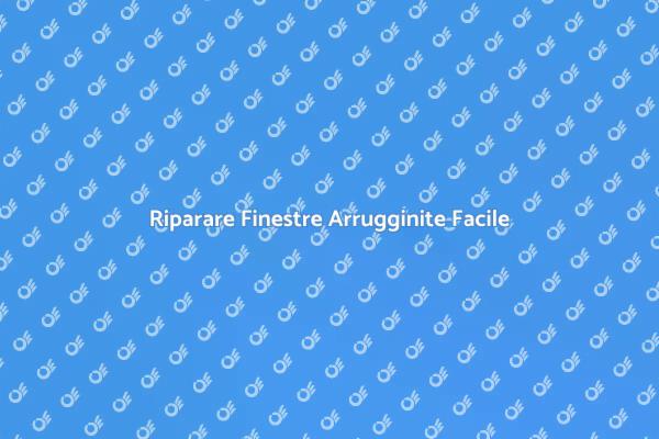 Manutenzione Finestre Arrugginite
