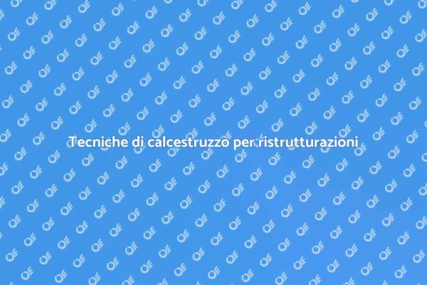 Calcestruzzo: chiave per ristrutturazioni