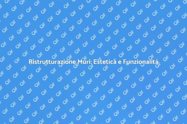 Ristruttura i Muri per un Nuovo Look