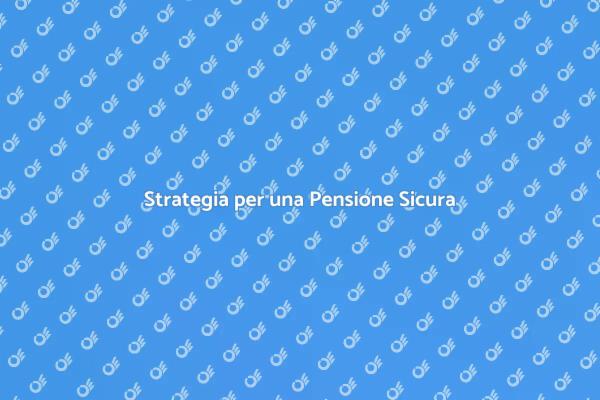 Pianifica il Tuo Futuro Pensionistico