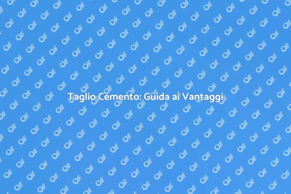 Taglio Cemento: Trasforma i Tuoi Spazi