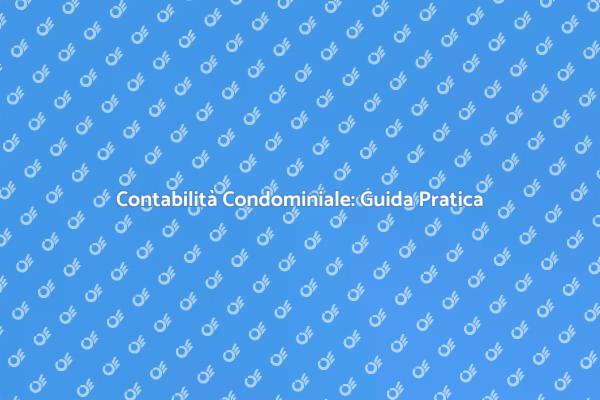 Contabilità Condominiale: Vantaggi e Sfide
