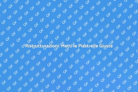 Mettere le Piastrelle: Rinnova il Tuo Spazio