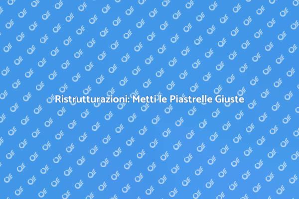 Rinnova con Stile: Metti le Piastrelle