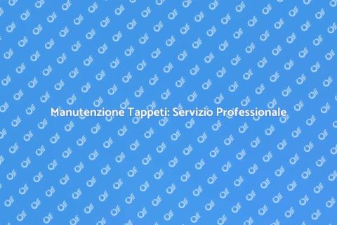 Pulizia Professionale Tappeti Efficace