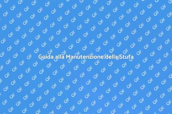 Stufa a Petrolio: Manutenzione Essenziale
