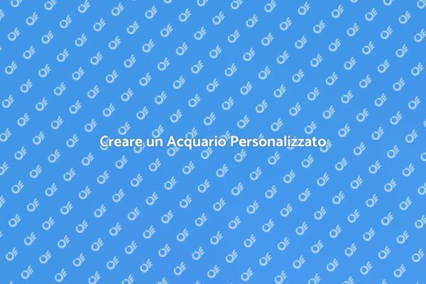 Guida alla Costruzione di un Acquario