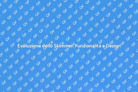 La Metamorfosi dello Skimmer