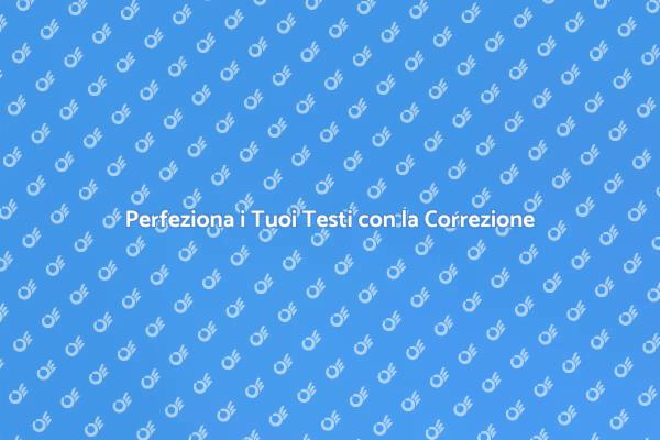 Correzione di Bozze: Migliora i Tuoi Testi