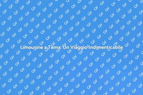 Limousine Personalizzate per Ogni Occasione