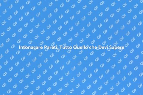 Intonacare una Parete: Guida Completa