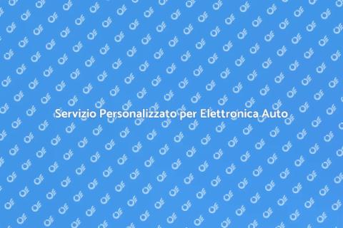 Manutenzione Elettronica Auto Personalizzata
