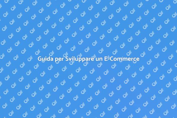 Come Creare un E-Commerce di Successo