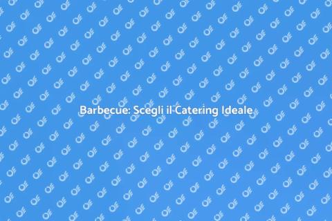 Catering per Festa Barbecue Perfetta