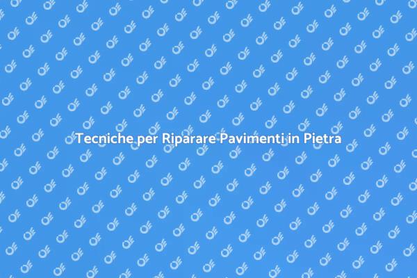 Ristrutturazione di Pavimenti in Pietra