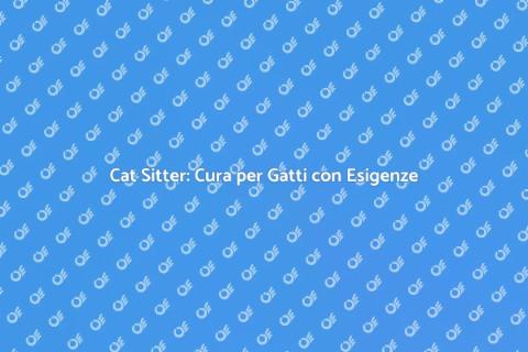 Servizio Cat Sitter per Gatti Speciali