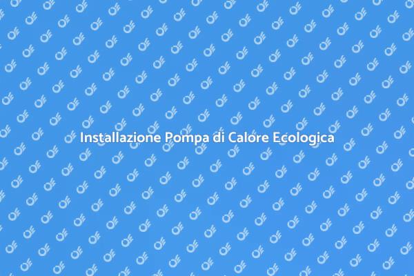 Pompa di Calore: Efficienza e Sostenibilità