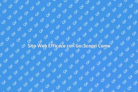 Creare Sito Web con Go: Guida Facile