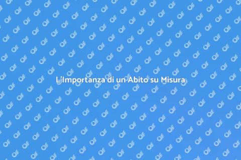 Abito su Misura: Eleganza Personalizzata