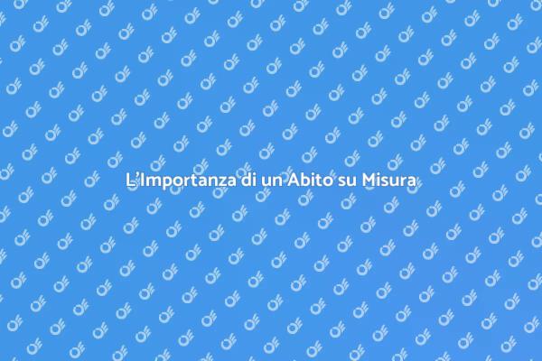 Abito su Misura: Scelta di Stile Unica