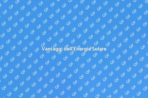 Risparmiare con l'Energia Solare