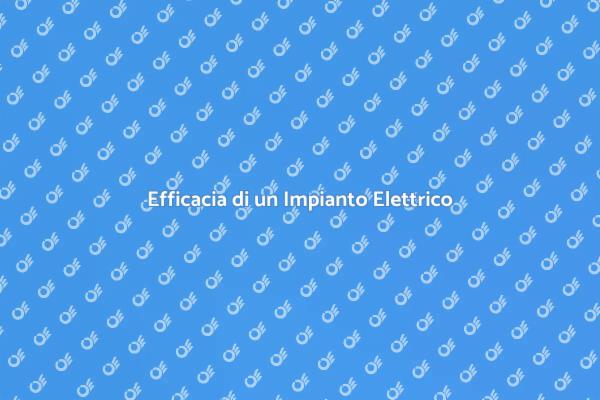 Perché Scegliere un Impianto Elettrico Efficiente