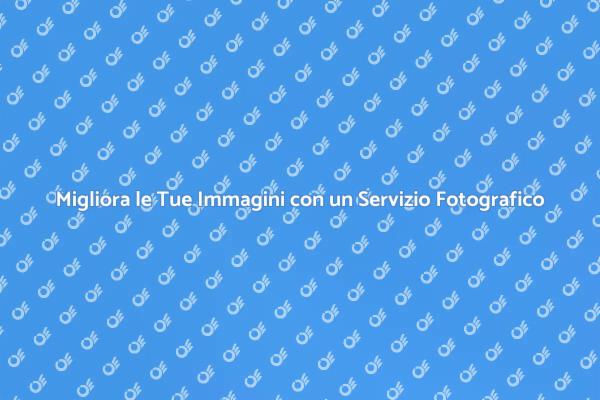 Potenzia le Tue Foto con un Servizio Professionale