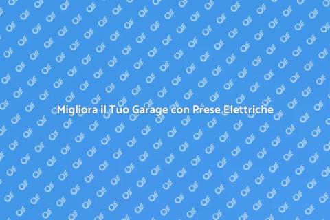 Aggiungere Prese a Muro in Garage