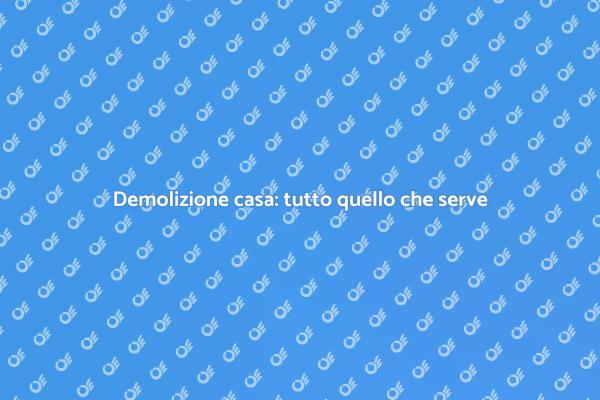 Come distruggere una casa in sicurezza