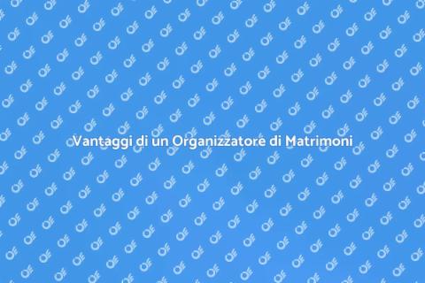 Ingaggiare un Organizzatore per Matrimoni